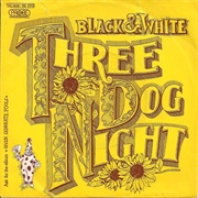 Black and White - Three Dog Night