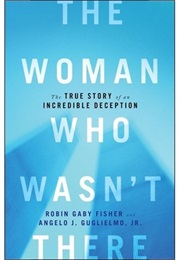 The Woman Who Wasn&#39;t Here (Robin Gaby Fisher and Angelo J. Guglielmo Jr.)