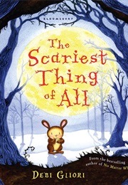 The Scariest Thing of All (Debi Gliori)