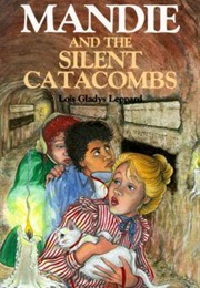 Mandie and the Silent Catacombs (Lois Gladys Leppard)