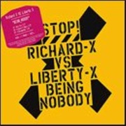 Liberty X - Being Nobody (vs. Richard X)