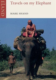 Travels on My Elephant (Mark Shand)