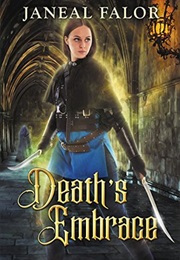 Death&#39;s Embrace (Death&#39;s Queen #3) (Janeal Falor)