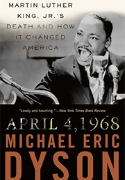 April 4, 1968 (Michael Eric Dyson)