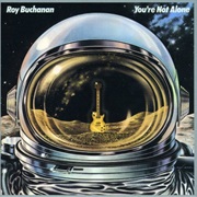 Roy Buchanan - You&#39;re Not Alone