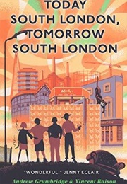 Today South London, Tomorrow South London (Andrew Grumbridge)