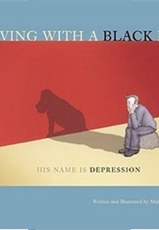 Living With a Black Dog: His Name Is Depression (Matthew Johnstone)