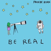 &quot;Be Real&quot;