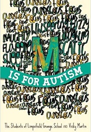 M Is for Autism (Students of Limpsfield Grange School)