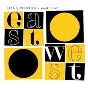 Bill Frisell - East/West