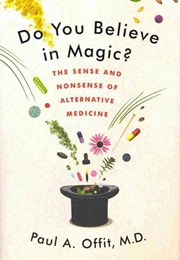 Do You Believe in Magic (Paul A. Offit)