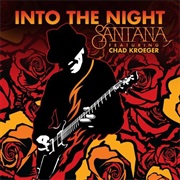 Into the Night - Santana Ft. Chad Kroeger