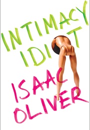 Intimacy Idiot (Isaac Oliver)