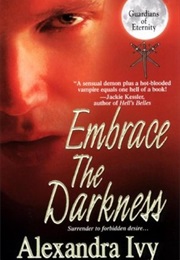 Embrace the Darkness (Alexandra Ivy)