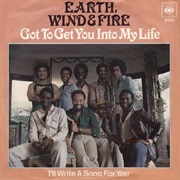 Got to Get You Into My Life - Earth, Wind &amp; Fire