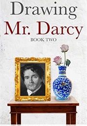 Drawing Mr. Darcy: A Faithful Portrait (Drawing Mr. Darcy, #2) (Melanie Rachel)