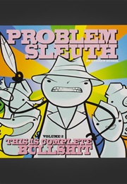 Problem Sleuth Volume 2: This Is Complete Bullshit (Andrew Hussie)