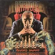 Intruder - Psycho Savant