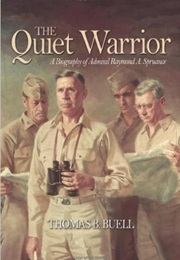 The Quiet Warrior: A Biography of Admiral Raymond A. Spruance (Thomas B. Buell)