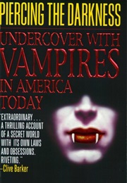 Piercing the Darkness: Undercover With Vampires in America Today (Katherine Ramsland)