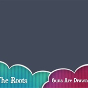 The Roots - Guns Are Drawn