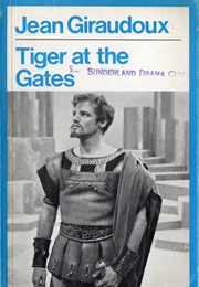 Tiger at Thegates (Jean Giraudoux)