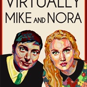 Virtually Mike and Nora