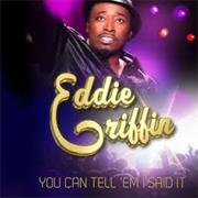 You Can Tell &#39;em I Said It - Eddie Griffin