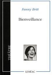 Bienveillance, De Fanny Britt (Leméac)