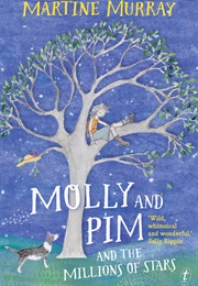 Molly and Pim and the Millions of Stars (Martine Murray)