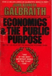 Economics and the Public Purpose (John Kenneth Galbraith)