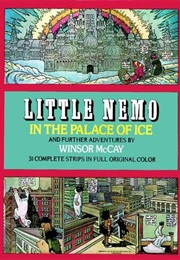 Little Nemo in the Palace of Ice and Further Adventures (Winsor McCay)