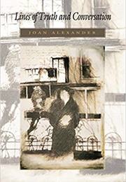 Lines of Truth and Conversation (Joan Alexander)