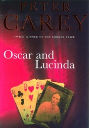 1988: Oscar and Lucinda (Peter Carey)