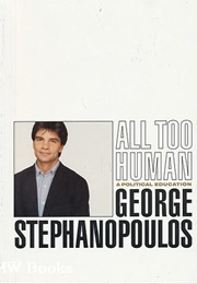 All Too Human (George Stephanopoulos)