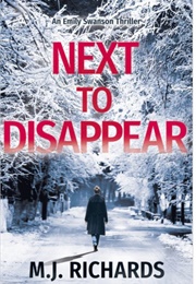 Next to Disappear (M.J. Richards)