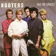 And We Danced - Hooters