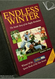 Endless Winter: The Inside Story of the Rugby Revolution (Stephen Jones)