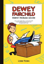 Dewey Fairchild, Parent Problem Solver (Lorri Horn)