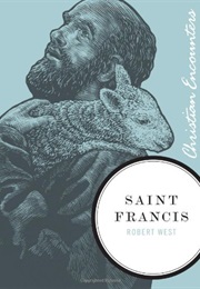 Saint Francis (Christian Encounters Series) (Robert West)