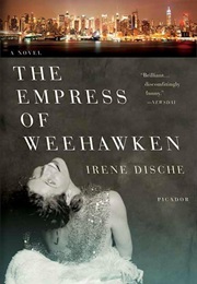 The Empress of Weehawken. (Irene Dische)