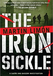 The Iron Sickle (Martin Limón)