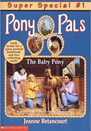 Pony Pals the Baby Pony (Jeanne Betancourt)