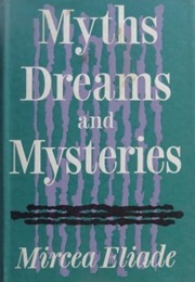 Myths, Dreams and Mysteries (Mircea Eliade)