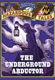 The Underground Abductor (Nathan Hale)