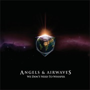 Angels &amp; Airwaves We Don&#39;t Need to Whisper