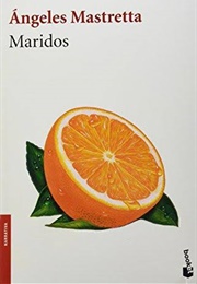 Maridos (Ángeles Mastretta)