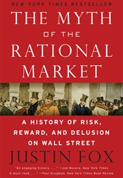 The Myth of the Rational Market (Justin Fox)