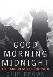 Good Morning Midnight: Life and Death in the Wild (Chip Brown)