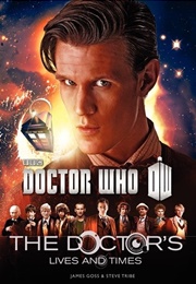 Doctor Who: The Doctor&#39;s Lives and Times (James Goss)